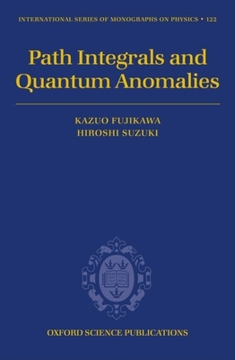 Path Integrals and Quantum Anomalies