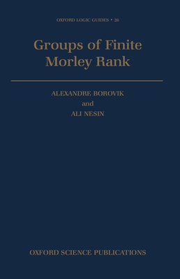 Groups of Finite Morley Rank