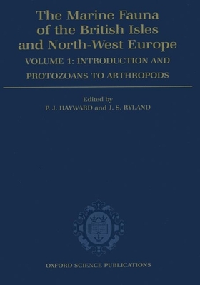 The Marine Fauna of the British Isles and North-West Europe: Volume I: Introduction and Protozoans to Arthropods