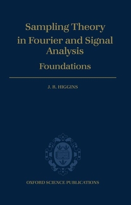 Sampling Theory in Fourier and Signal Analysis: Foundations