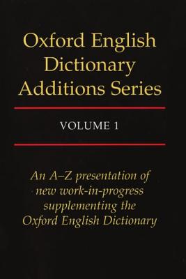 Oxford English Dictionary Additions Series: Volume 1