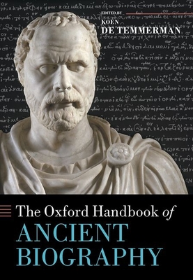 The Oxford Handbook of Ancient Biography