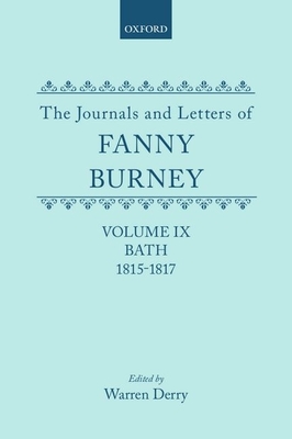 The Journals and Letters of Fanny Burney (Madame D'Arblay): Volume IX: Bath 1815-1817