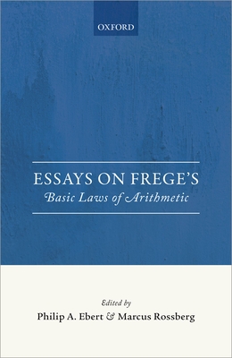 Essays on Frege's Basic Laws of Arithmetic