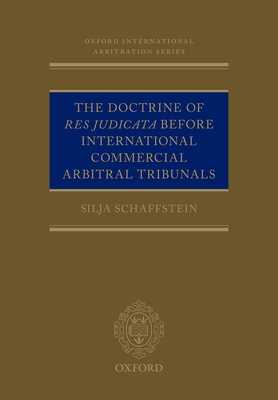 The Doctrine of Res Judicata Before International Commercial Arbitral Tribunals