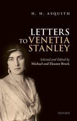 H. H. Asquith Letters to Venetia Stanley