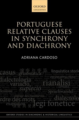 Portuguese Relative Clauses in Synchrony and Diachrony