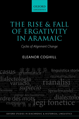 The Rise and Fall of Ergativity in Aramaic