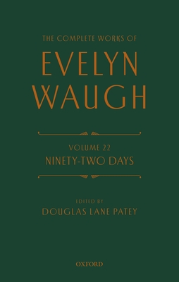 The Complete Works of Evelyn Waugh: Ninety-Two Days