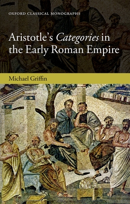 Aristotle's ^ICategories^R in the Early Roman Empire