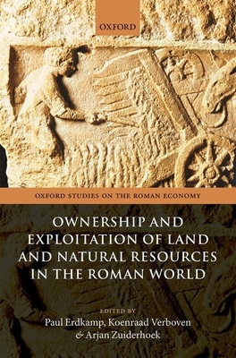 Ownership and Exploitation of Land and Natural Resources in the Roman World