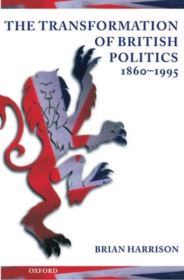 The Transformation of British Politics, 1860-1995