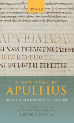 A New Work by Apuleius: The Lost Third Book of the De Platone