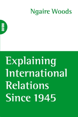 Explaining International Relations since 1945