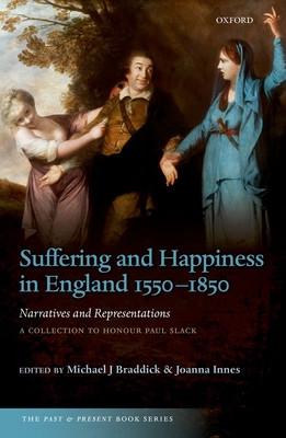 Suffering and Happiness in England 1550-1850: Narratives and Representations