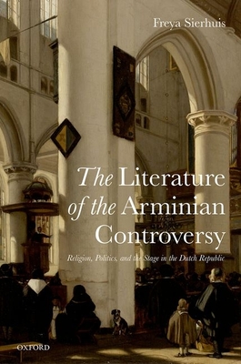 The Literature of the Arminian Controversy