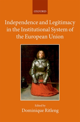 Independence and Legitimacy in the Institutional System of the European Union