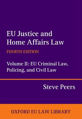 EU Justice and Home Affairs Law: EU Justice and Home Affairs Law