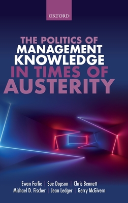 The Politics of Management Knowledge in Times of Austerity