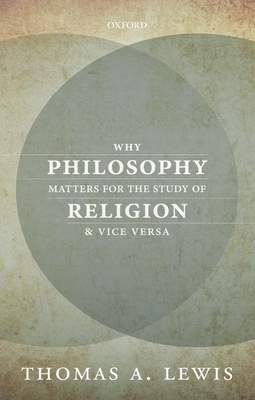 Why Philosophy Matters for the Study of Religion-and Vice Versa