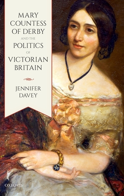 Mary, Countess of Derby, and the Politics of Victorian Britain