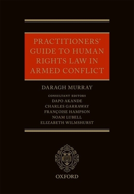 Practitioners' Guide to Human Rights Law in Armed Conflict