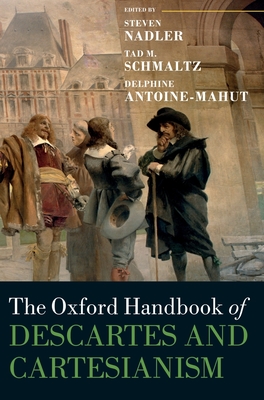 The Oxford Handbook of Descartes and Cartesianism