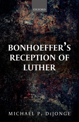 Bonhoeffer's Reception of Luther