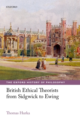 British Ethical Theorists from Sidgwick to Ewing