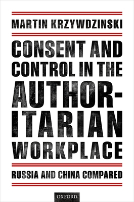 Consent and Control in the Authoritarian Workplace