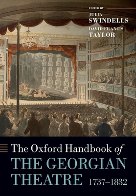 The Oxford Handbook of the Georgian Theatre 1737-1832