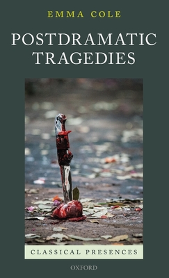 Postdramatic Tragedies