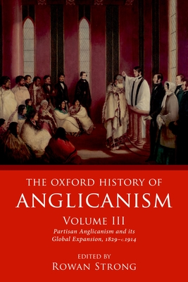 The Oxford History of Anglicanism, Volume III