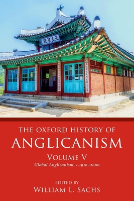 The Oxford History of Anglicanism, Volume V