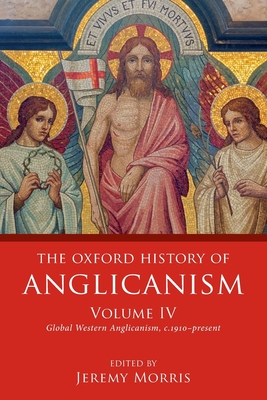 The Oxford History of Anglicanism, Volume IV