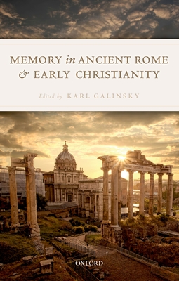 Memory in Ancient Rome and Early Christianity