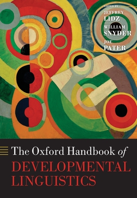 The Oxford Handbook of Developmental Linguistics