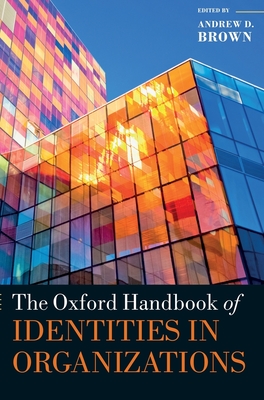 The Oxford Handbook of Identities in Organizations