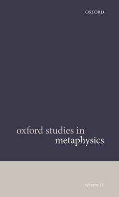 Oxford Studies in Metaphysics Volume 11