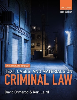 Smith, Hogan, & Ormerod''s Text, Cases, & Materials on Criminal Law