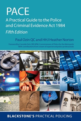 PACE: A Practical Guide to the Police and Criminal Evidence Act 1984