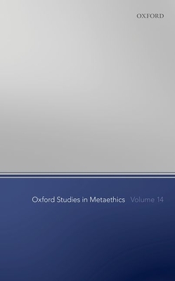 Oxford Studies in Metaethics Volume 14