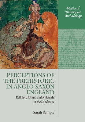 Perceptions of the Prehistoric in Anglo-Saxon England