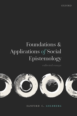 Foundations and Applications of Social Epistemology