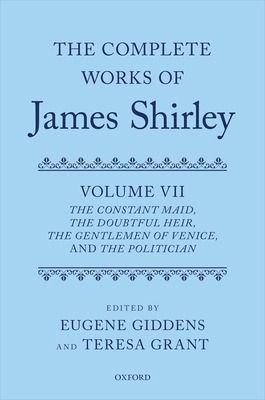 The Complete Works of James Shirley: Volume 7