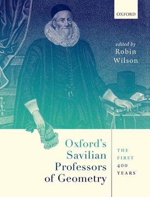 Oxford''s Savilian Professors of Geometry