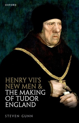 Henry VII's New Men and the Making of Tudor England