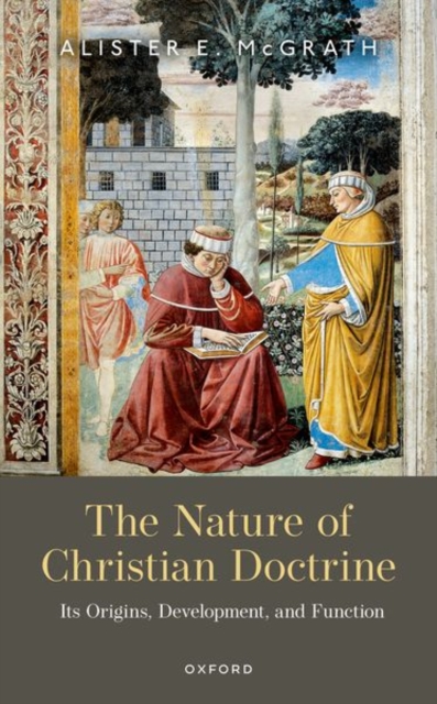 The Nature of Christian Doctrine : Its Origins, Development, and Function