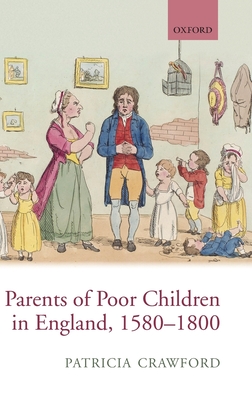 Parents of Poor Children in England 1580-1800