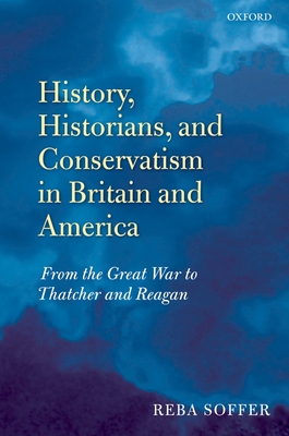 History, Historians, and Conservatism in Britain and America